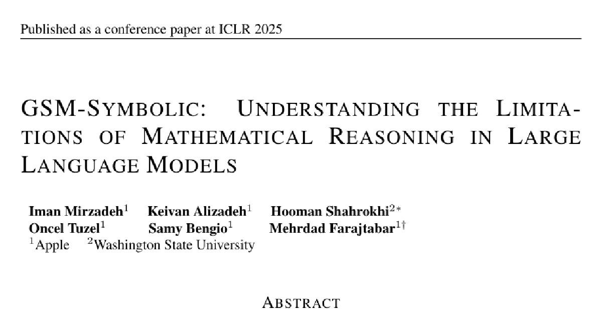 GSM-Symbolic: Understanding the Limitations of Mathematical Reasoning in Large Language Models cover