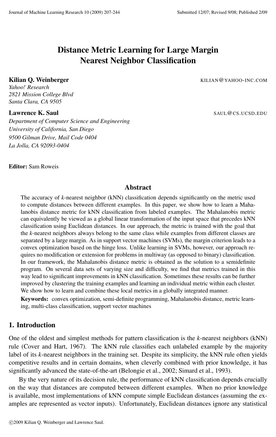 Distance Metric Learning for Large Margin Nearest Neighbor Classification