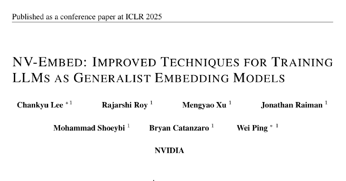NV-Embed: Improved Techniques for Training LLMs as Generalist Embedding Models cover