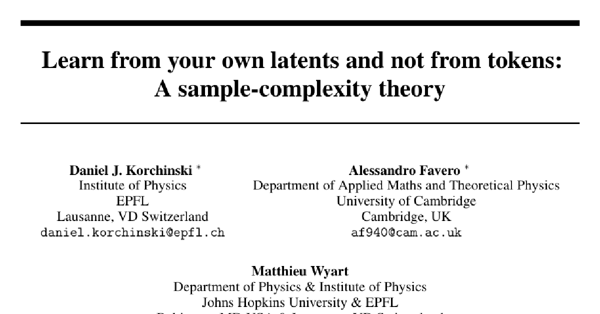 Learn from your own latents and not from tokens: A sample-complexity theory cover
