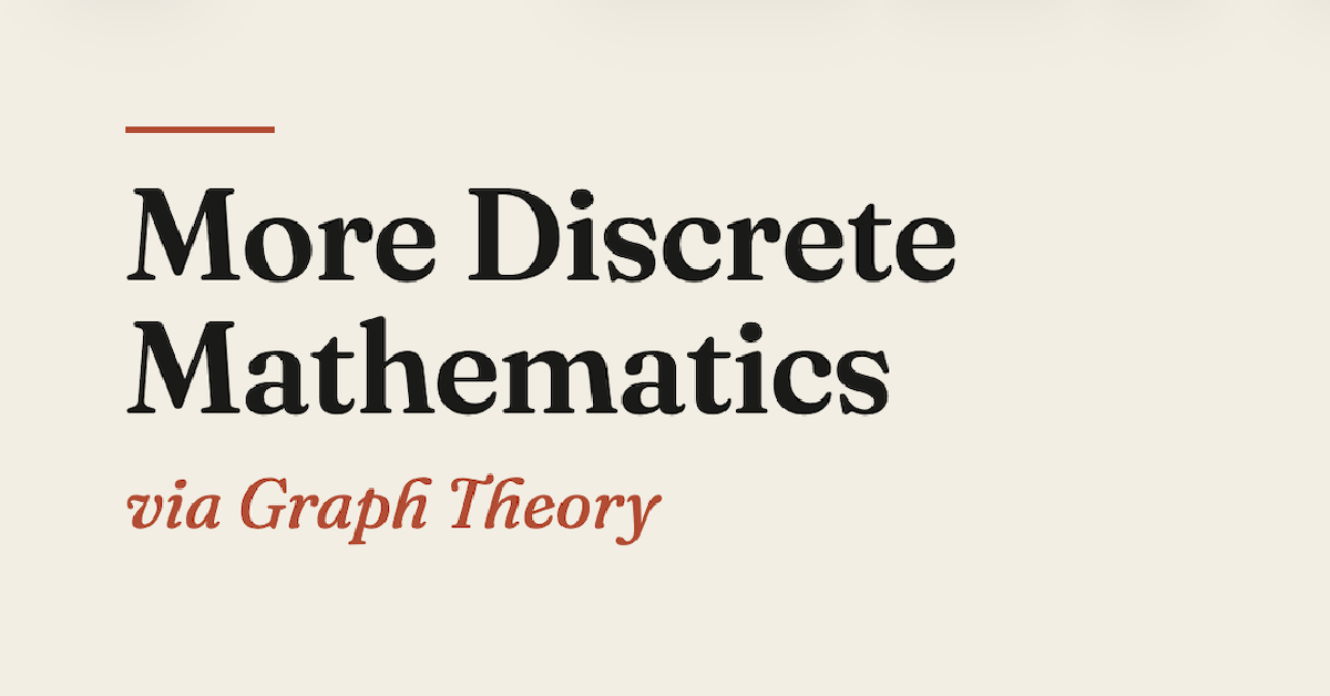 More Discrete Mathematics via Graph Theory cover