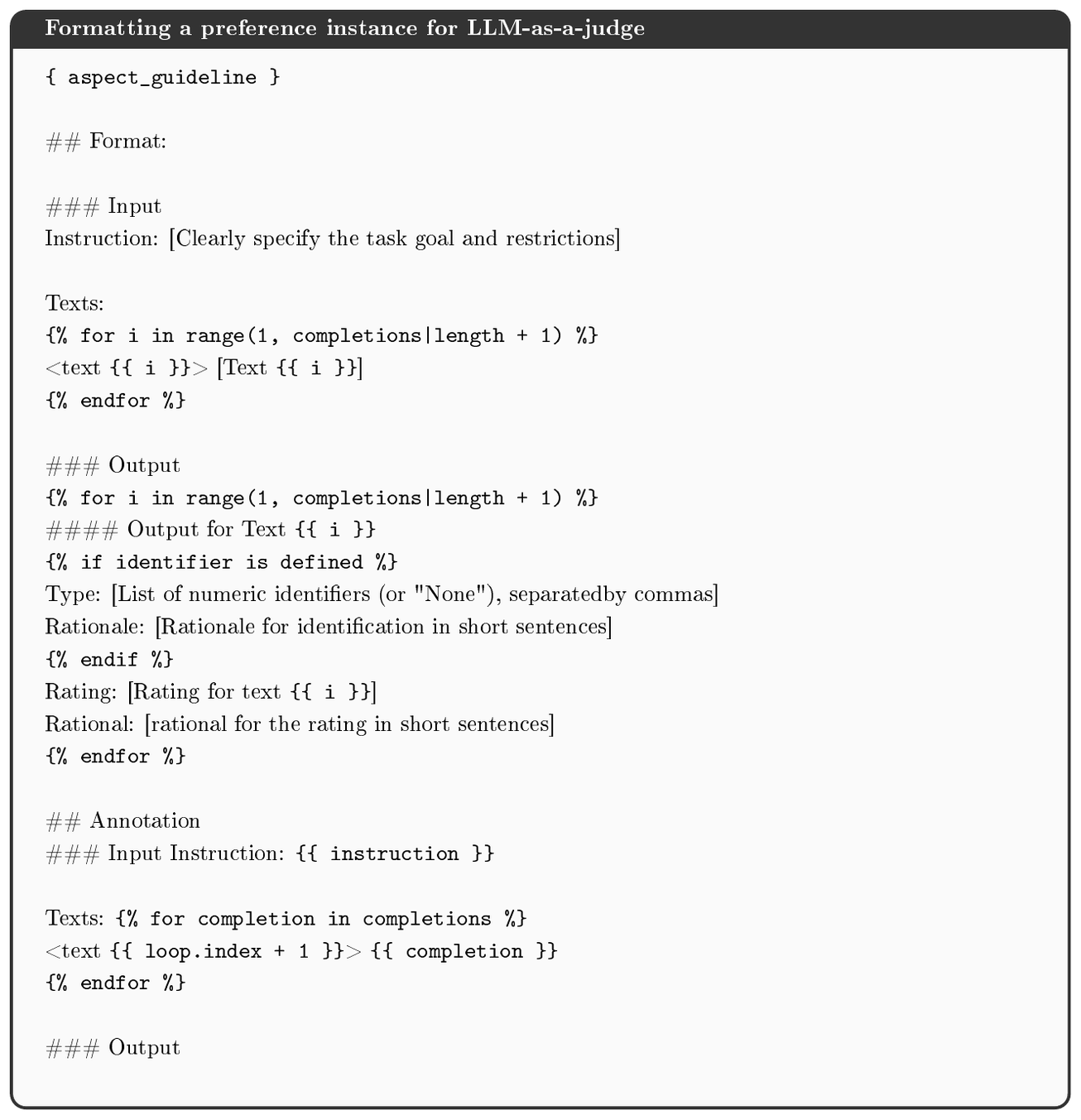 **Figure 36:** Jinja2 template used to rate a model response given a set of aspect-based guidelines, an `instruction` and a list of `completions`, adapted from [20].