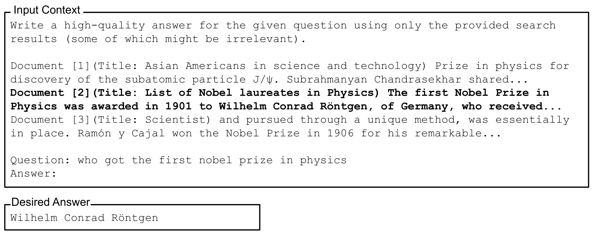 **Figure 2:** Example of the multi-document question answering task, with an input context and the desired model answer. The document containing the answer is bolded within the input context here for clarity.